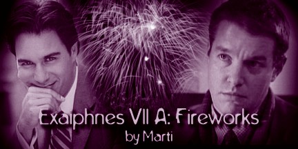 Exaiphnes VII A: Fireworks